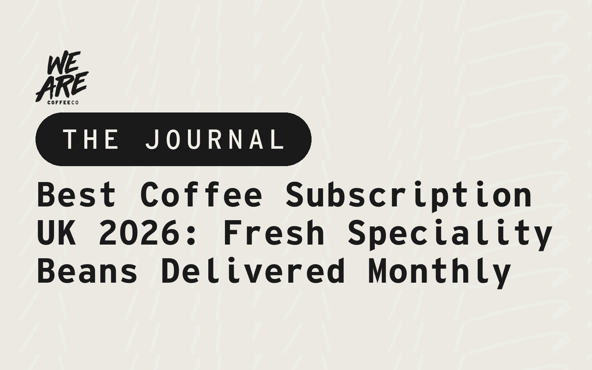 Best Coffee Subscription UK 2026: Fresh Speciality Beans, Delivered Your Way