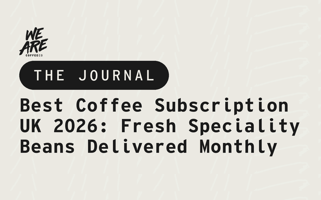 Best Coffee Subscription UK 2026: Fresh Speciality Beans Delivered Monthly