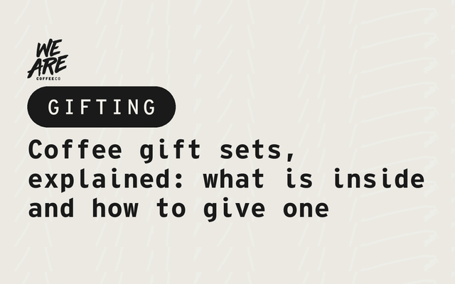 Coffee gift sets, explained: what is inside and how to give one