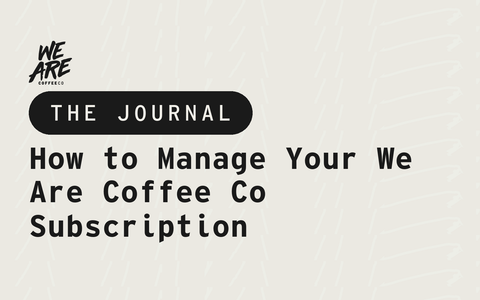 How to Manage Your We Are Coffee Co Subscription